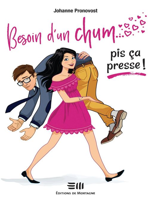 Title details for Besoin d'un chum... pis ça presse ! by Johanne Pronovost - Available